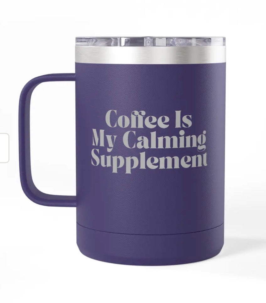 Coffee Mug Tumblers, 15 oz. - Engraved - Coffee/Calming Supplement