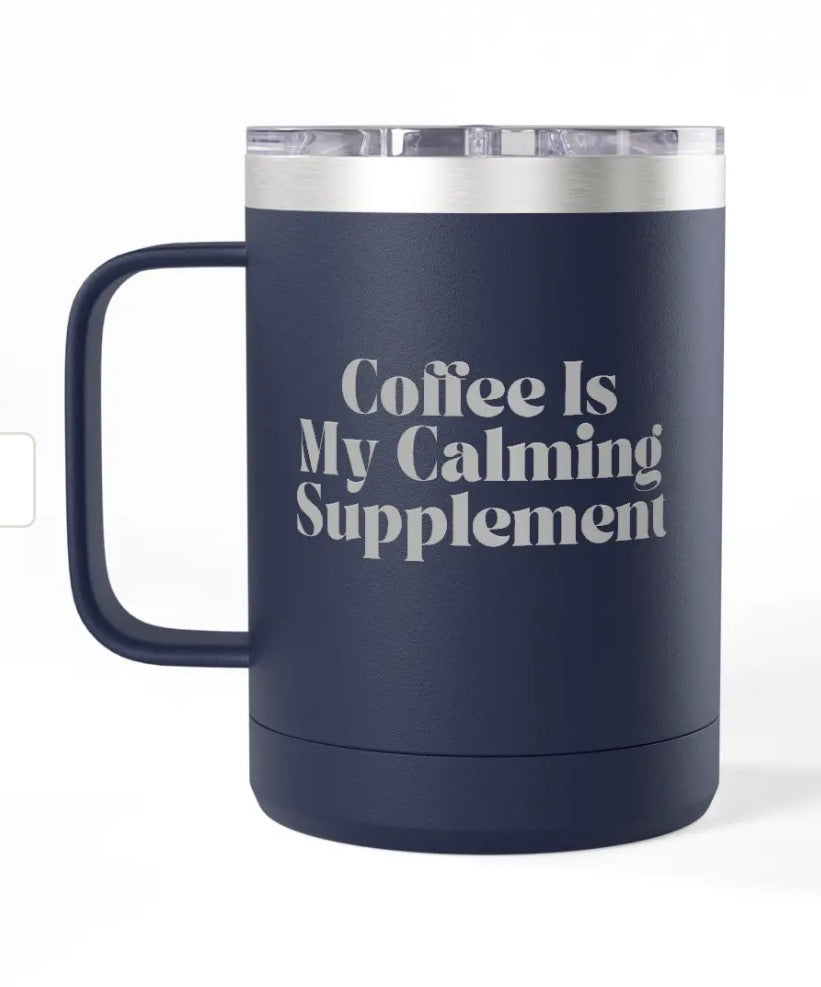Coffee Mug Tumblers, 15 oz. - Engraved - Coffee/Calming Supplement