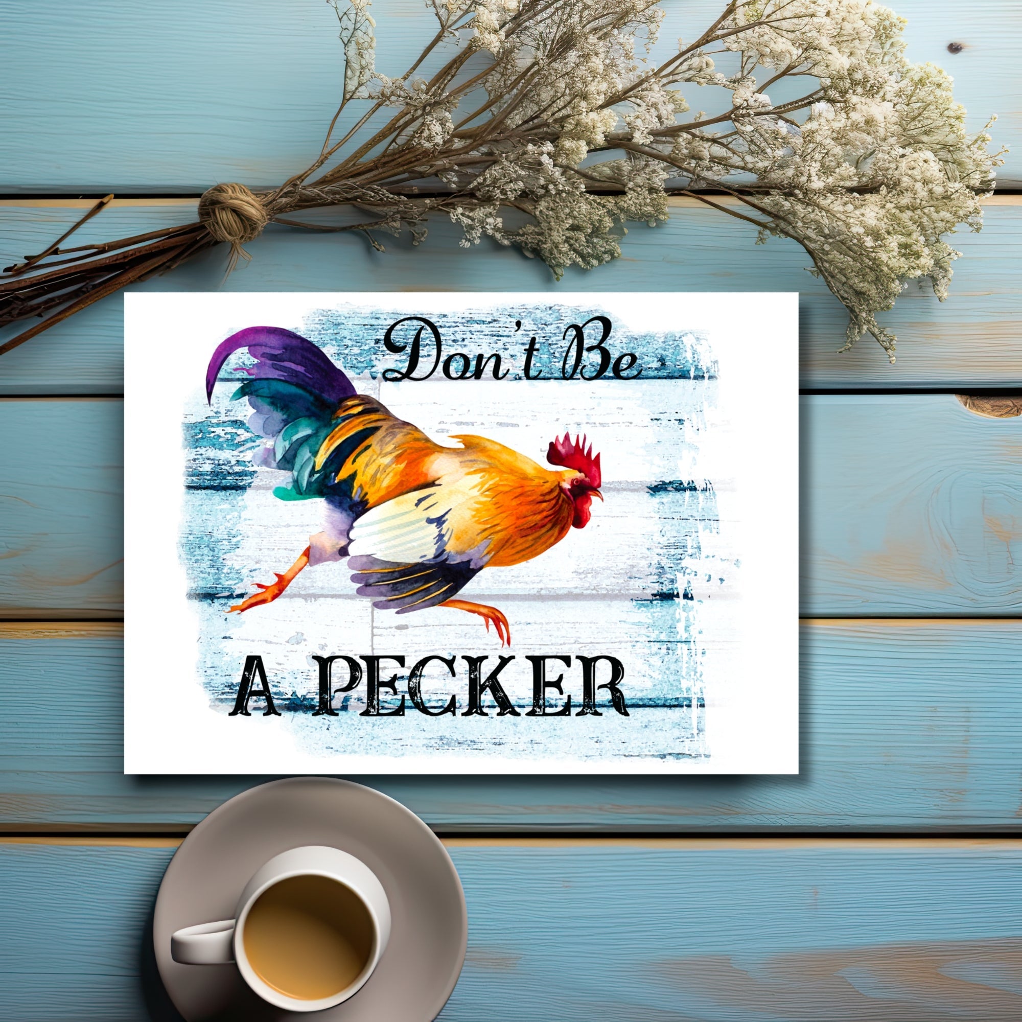 Don't Be A Pecker Rooster Greeting Card