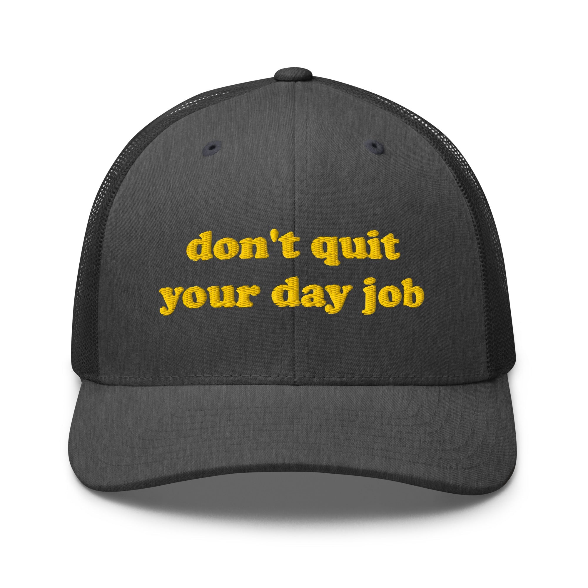 Trucker Cap - Don't Quit Your Job